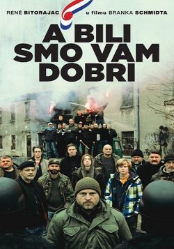 A bili smo vam dobri